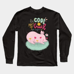 be cool not cruel Long Sleeve T-Shirt